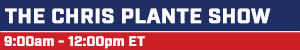 The Chris Plante Show - 9:00am - 12:00pm ET
